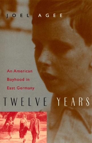 Бумажная книга «Twelve Years: An American Boyhood in East Germany», автор Джоэл Эйджи - фото №1