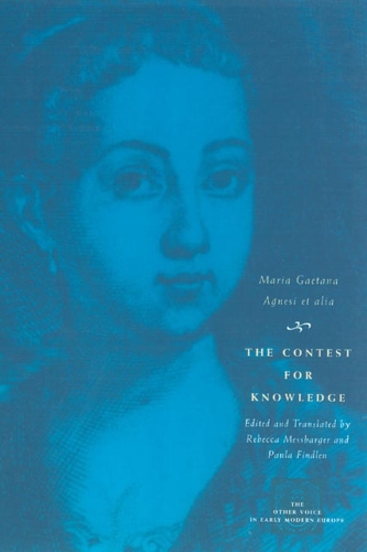 Бумажная книга «The Contest for Knowledge: Debates over Women's Learning in Eighteenth-Century Italy», авторов Академия Риковрати, Аретафила Савини де' Росси, Диаманте Медалья Фаини, Мария Гаэтана Агнези - фото №1