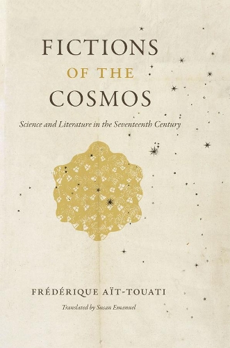 Бумажная книга «Fictions of the Cosmos: Science and Literature in the Seventeenth Century», автор Фредерика Аит-Туати - фото №1
