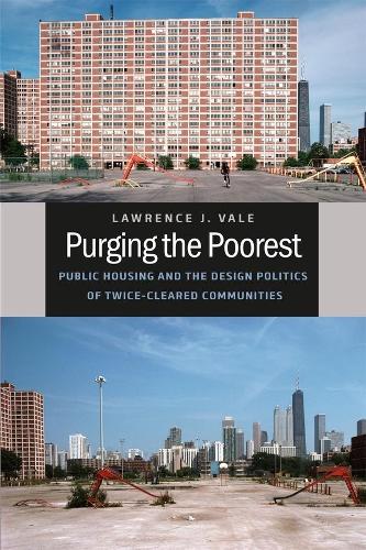 [object Object] «Purging the Poorest: Public Housing and the Design Politics of Twice-Cleared Communities», автор Лоуренс Дж. Вейл - фото №1