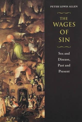 Паперова книга «The Wages of Sin: Sex and Disease, Past and Present», автор Пітер Льюїс Аллен - фото №1