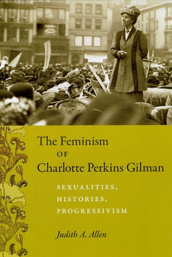 Паперова книга «The Feminism of Charlotte Perkins Gilman: Sexualities, Histories, Progressivism», автор Джудіт А. Аллен - фото №1
