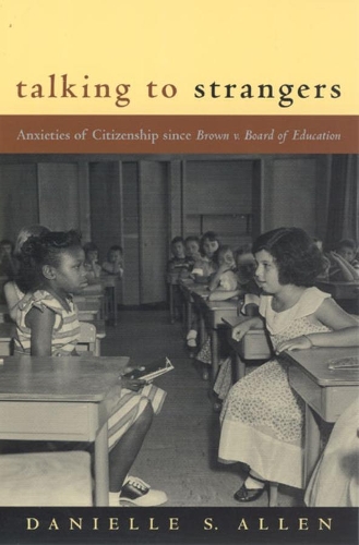 Бумажная книга «Talking to Strangers: Anxieties of Citizenship since Brown v. Board of Education», автор Даниэль Аллен - фото №1