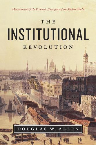 Бумажная книга «The Institutional Revolution: Measurement and the Economic Emergence of the Modern World», автор Дуглас В. Аллен - фото №1