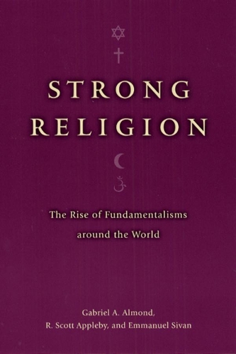 Паперова книга «Strong Religion: The Rise of Fundamentalisms around the World», авторів Еммануель Сіван, Габріель А. Алмонд, Р. Скотт Епплбі - фото №1
