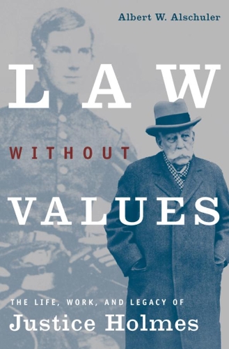 Паперова книга «Law Without Values: The Life, Work, and Legacy of Justice Holmes», автор Альберт В. Альшулер - фото №1