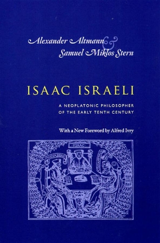 Бумажная книга «Isaac Israeli: A Neoplatonic Philosopher of the Early Tenth Century», автор Исаак Израэли - фото №1