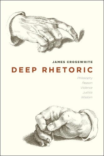 Бумажная книга «Deep Rhetoric: Philosophy, Reason, Violence, Justice, Wisdom», автор Джеймс Кроссвайт - фото №1