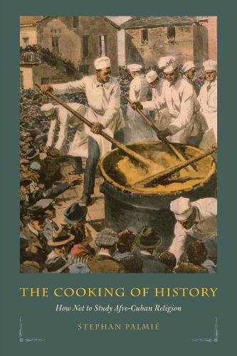 Паперова книга «The Cooking of History: How Not to Study Afro-Cuban Religion», автор Стефан Пальмі - фото №1