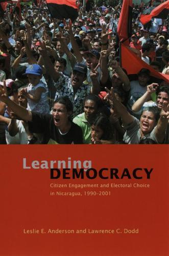 Паперова книга «Learning Democracy: Citizen Engagement and Electoral Choice in Nicaragua, 1990-2001», авторів Лоуренс К. Додд, Леслі Е. Андерсон - фото №1