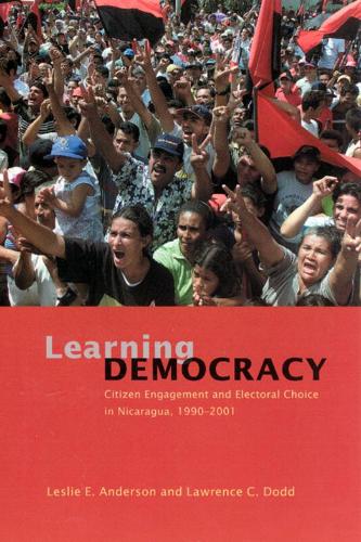 Бумажная книга «Learning Democracy: Citizen Engagement and Electoral Choice in Nicaragua, 1990-2001», авторов Лоуренс К. Додд, Лесли Э. Андерсон - фото №1