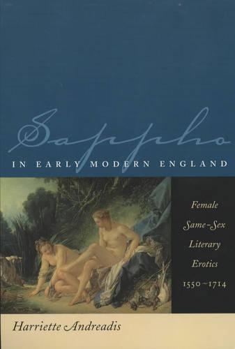 Бумажная книга «Sappho in Early Modern England: Female Same-Sex Literary Erotics, 1550-1714», автор Гарриетт Андреадис - фото №1