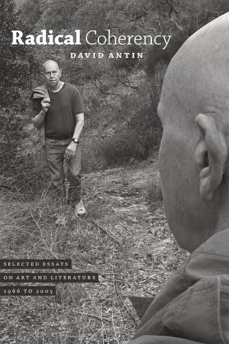 Бумажная книга «Radical Coherency: Selected Essays on Art and Literature, 1966 to 2005», автор Дэвид Антин - фото №1