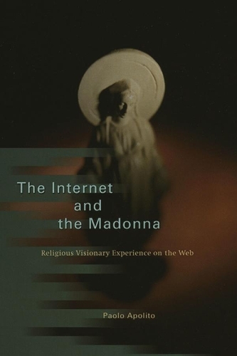 Паперова книга «The Internet and the Madonna: Religious Visionary Experience on the Web», автор Паоло Аполіто - фото №1