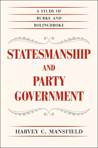 Бумажная книга «Statesmanship and Party Government: A Study of Burke and Bolingbroke», автор Харви К. Мэнсфилд - фото №1