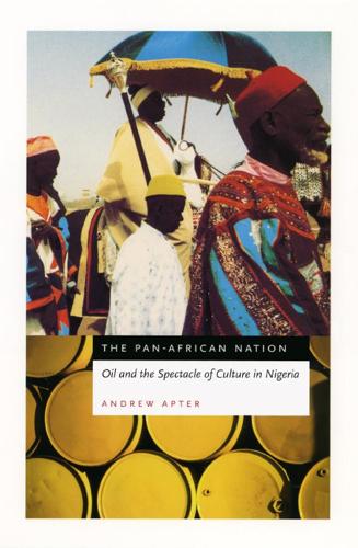 Бумажная книга «The Pan-African Nation: Oil and the Spectacle of Culture in Nigeria», автор Эндрю Аптер - фото №1