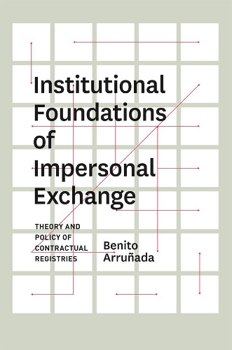 Бумажная книга «Institutional Foundations of Impersonal Exchange: Theory and Policy of Contractual Registries», автор Бенито Аррунада - фото №1