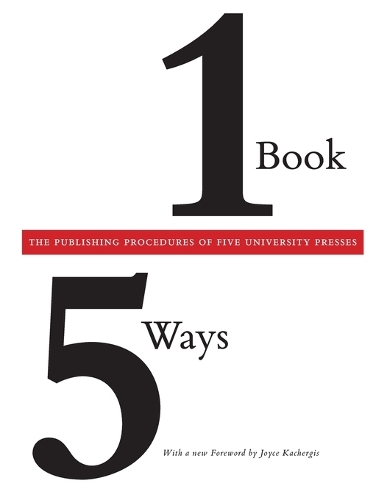 Бумажная книга «One Book/Five Ways: The Publishing Procedures of Five University Presses», автор Ассоциация издательств американских университетов - фото №1