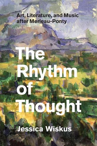Бумажная книга «The Rhythm of Thought: Art, Literature, and Music after Merleau-Ponty», автор Джессика Вискус - фото №1