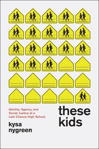 Бумажная книга «These Kids: Identity, Agency, and Social Justice at a Last Chance High School», автор Кайса Найгрин - фото №1