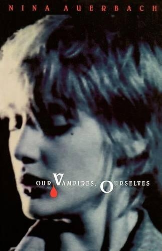 Паперова книга «Our Vampires, Ourselves», автор Ніна Ауербах - фото №1