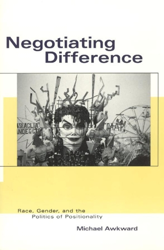 Бумажная книга «Negotiating Difference: Race, Gender, and the Politics of Positionality», автор Майкл Неловко - фото №1