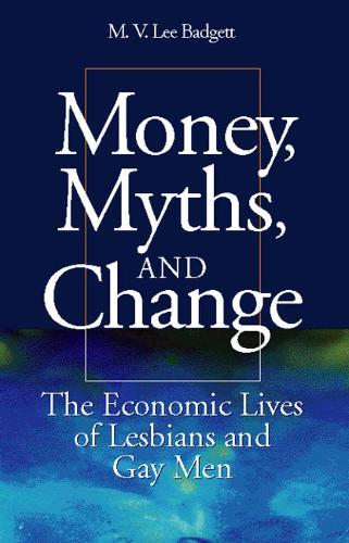 Бумажная книга «Money, Myths, and Change: The Economic Lives of Lesbians and Gay Men», автор М. В. Ли Баджетт - фото №1
