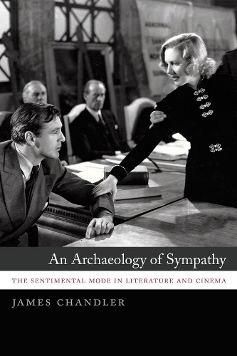 Бумажная книга «An Archaeology of Sympathy: The Sentimental Mode in Literature and Cinema», автор Джеймс Чандлер - фото №1