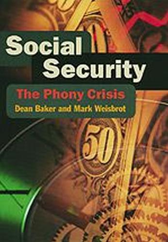 Паперова книга «Social Security: The Phony Crisis», авторів Дін Бейкер, Марк Вайсброт - фото №1