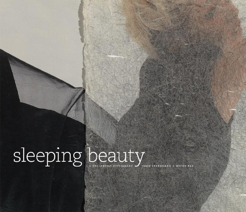 Паперова книга «Sleeping Beauty: A One-Artist Dictionary», авторів Джон Спарагана, Міке Баль - фото №1