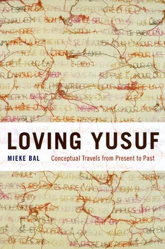 Бумажная книга «Loving Yusuf: Conceptual Travels from Present to Past», автор Мике Баль - фото №1