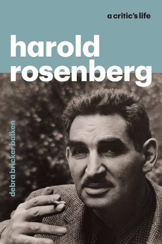 Паперова книга «Harold Rosenberg: A Critic's Life», автор Дебра Брікер Балкен - фото №1