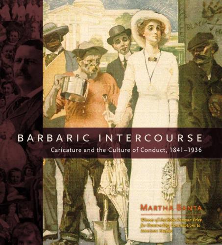 Паперова книга «Barbaric Intercourse: Caricature and the Culture of Conduct, 1841-1936», автор Марта Банта - фото №1