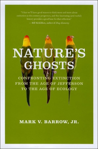 Бумажная книга «Nature's Ghosts: Confronting Extinction from the Age of Jefferson to the Age of Ecology», автор Барроу-младший - фото №1