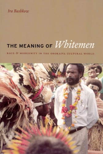 Бумажная книга «The Meaning of Whitemen: Race and Modernity in the Orokaiva Cultural World», автор Айра Башков - фото №1