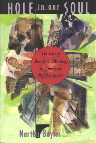 Бумажная книга «Hole in Our Soul: The Loss of Beauty and Meaning in American Popular Music», автор Марта Бэйлс - фото №1