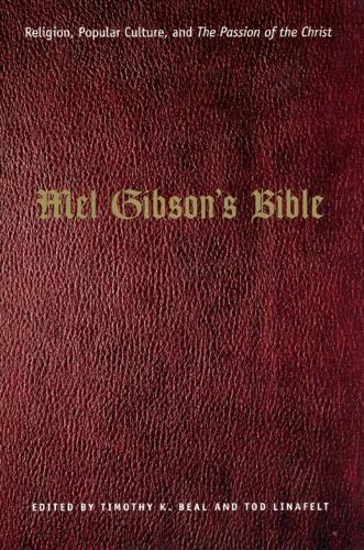 Бумажная книга «Mel Gibson's Bible: Religion, Popular Culture, and "The Passion of the Christ"», автор Тимоти К. Бил - фото №1