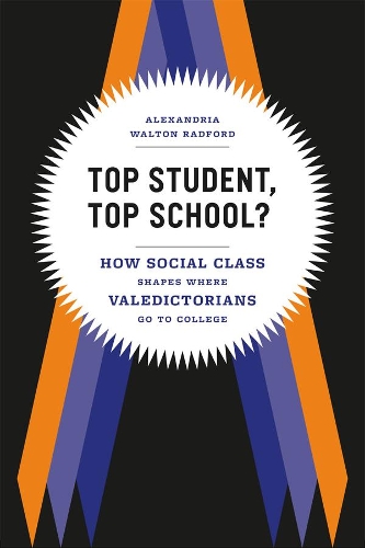 Паперова книга «Top Student, Top School?: How Social Class Shapes Where Valedictorians Go to College», автор Александрія Волтон Редфорд - фото №1