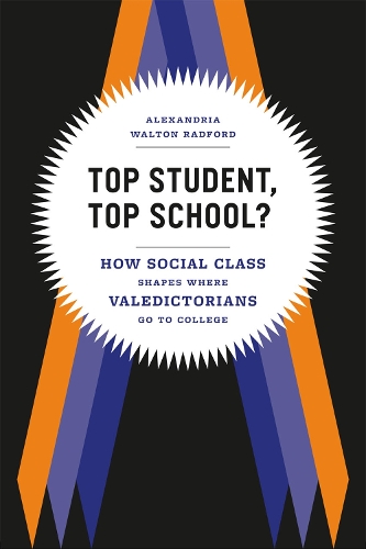 Паперова книга «Top Student, Top School?: How Social Class Shapes Where Valedictorians Go to College», автор Александрія Волтон Редфорд - фото №1