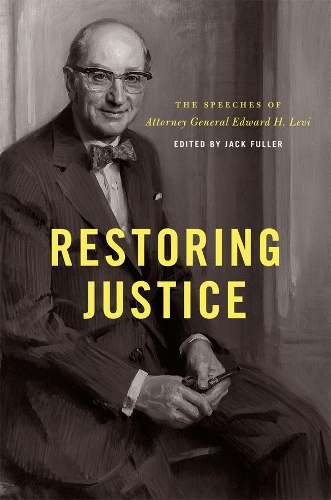 Паперова книга «Restoring Justice: The Speeches of Attorney General Edward H. Levi», автор Едвард Х. Леві - фото №1