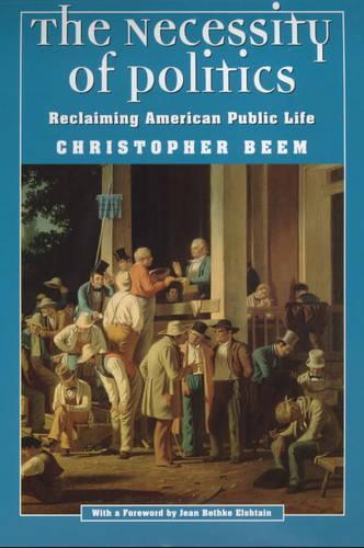 Бумажная книга «The Necessity of Politics: Reclaiming American Public Life», автор Кристофер Бим - фото №1