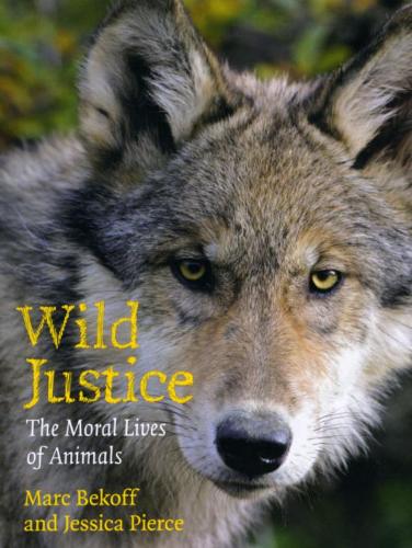 Паперова книга «Wild Justice: The Moral Lives of Animals», авторів Джессіка Пірс, Марк Бекофф - фото №1