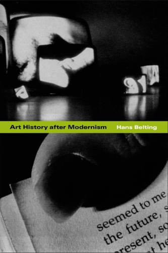 Паперова книга «Art History after Modernism», авторів Керолайн Зальцведель, Ганс Белтінг, Кеннет Дж. Норткотт, Мітч Коен - фото №1