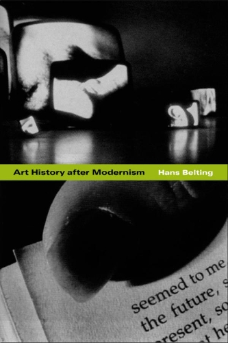 Паперова книга «Art History after Modernism», авторів Керолайн Зальцведель, Ганс Белтінг, Кеннет Дж. Норткотт, Мітч Коен - фото №1