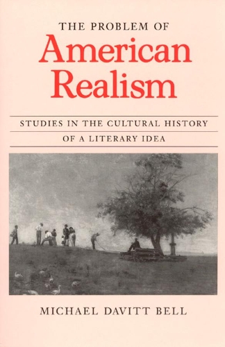 Бумажная книга «The Problem of American Realism: Studies in the Cultural History of a Literary Idea», автор Майкл Дэвитт Белл - фото №1
