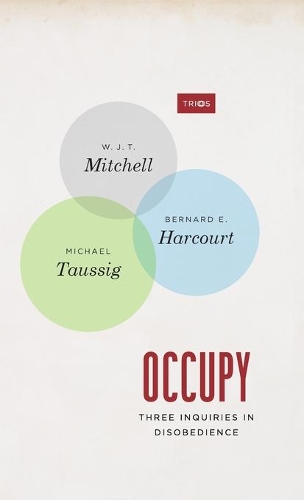 Бумажная книга «Occupy: Three Inquiries in Disobedience», авторов Бернар Э. Харкорт, Бернар Харкорт, Майкл Тауссиг, В. Дж. Т. Митчелл - фото №1