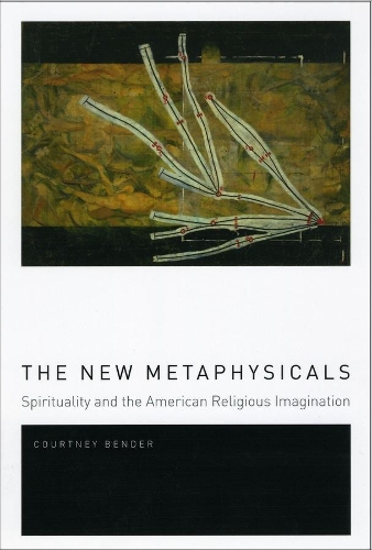 Бумажная книга «The New Metaphysicals: Spirituality and the American Religious Imagination», автор Кортни Бендер - фото №1