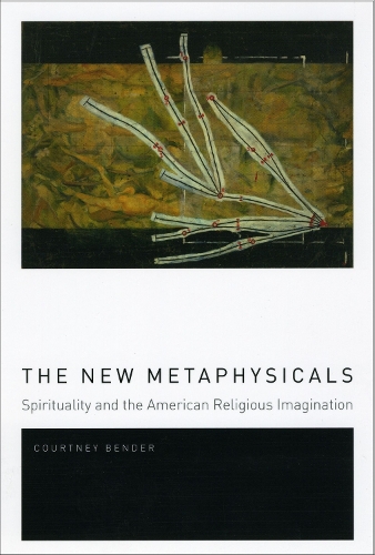 Бумажная книга «The New Metaphysicals: Spirituality and the American Religious Imagination», автор Кортни Бендер - фото №1