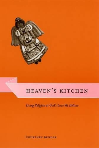 Бумажная книга «Heaven's Kitchen: Living Religion at God's Love We Deliver», автор Кортни Бендер - фото №1
