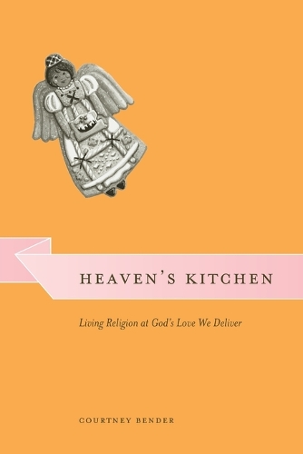 Бумажная книга «Heaven's Kitchen: Living Religion at God's Love We Deliver», автор Кортни Бендер - фото №1